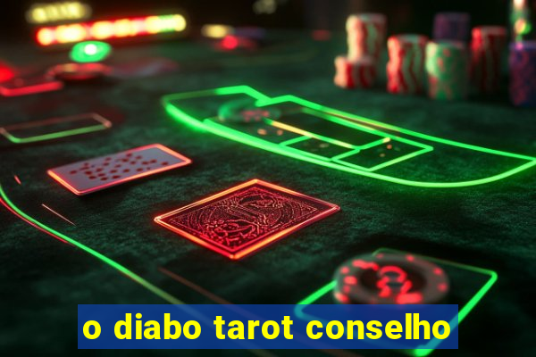 o diabo tarot conselho